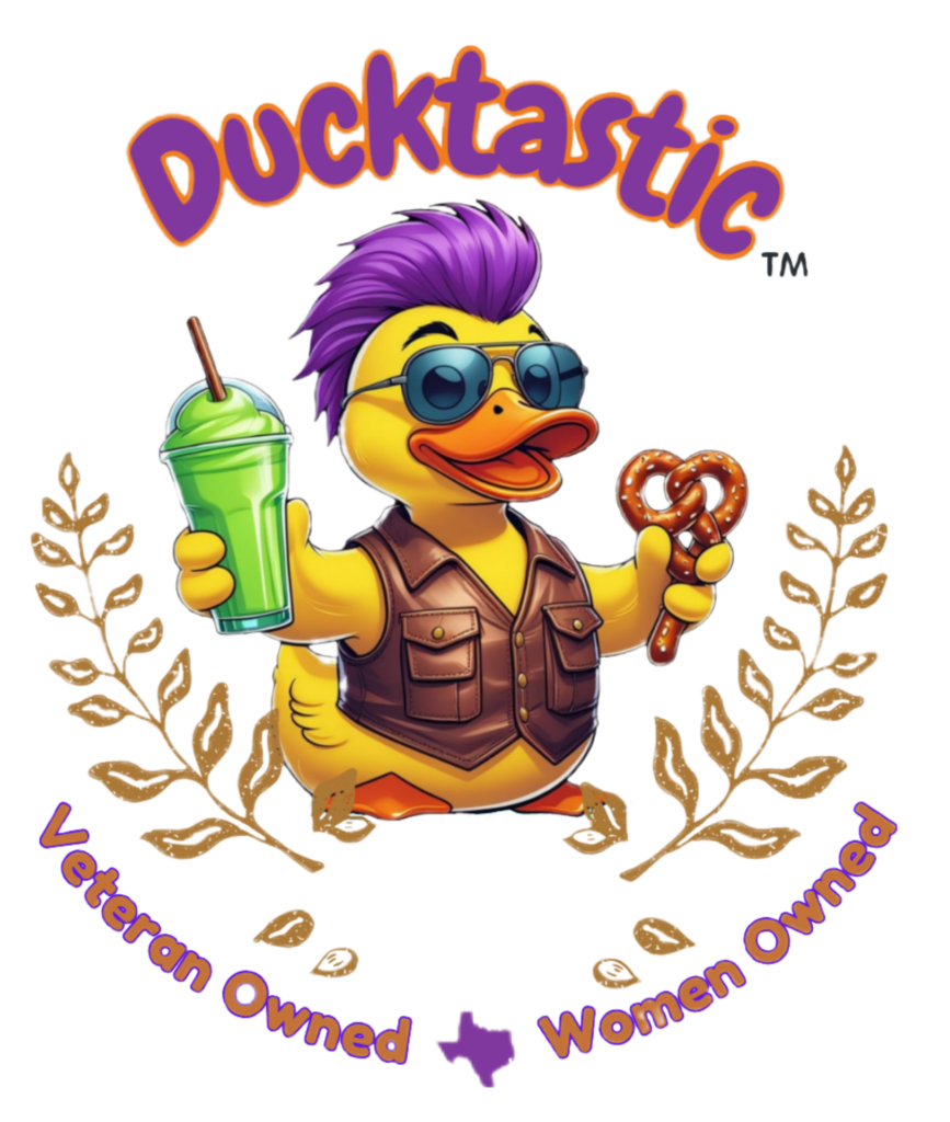 Ducktastic is a Texas Small Business, strictly Veteran Owned and Women Owned.