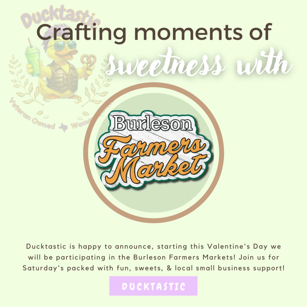 Ducktastic will be attending the Saturday Farmers Markets in Burleson, TX this year. Stop by for exclusives and opportunities not found on the Ducktastic website.
