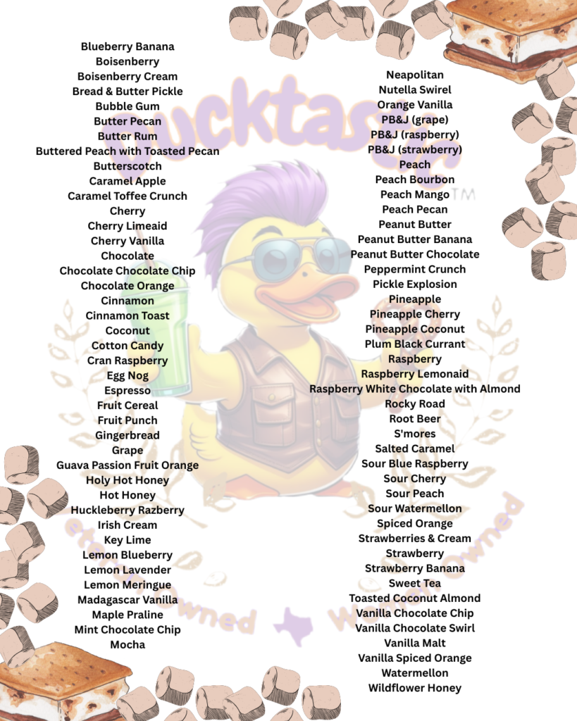 Our flavor history is growing faster than our ducks can fly! Check out the flavors we've offered so far.